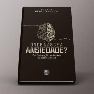Onde nasce a ansiedade?